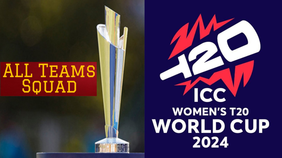 All The Squads for the ICC Women's T20 World Cup 2024 Tournament