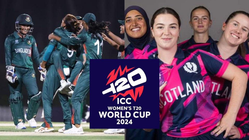 ICC Women's T20 World Cup 2024 Match 1 Preview: Bangladesh vs Scotland
