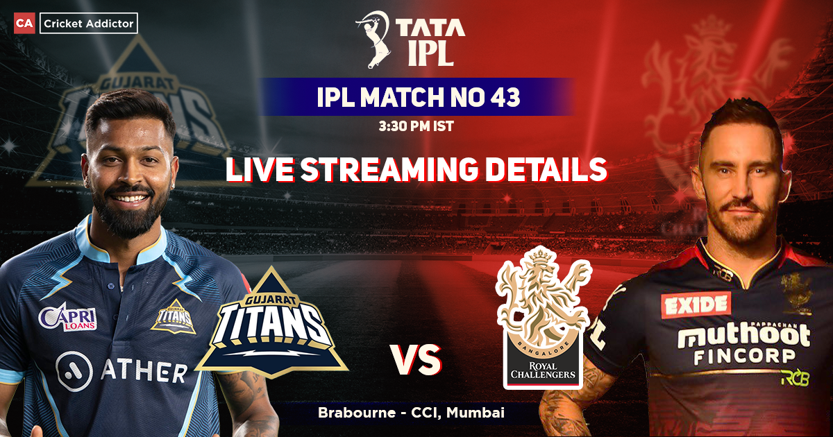 GT vs RCB Live Streaming Details- When And Where To Watch Gujarat Titans vs Royal Challengers Bangalore Live In Your Country? IPL 2022 Match 43